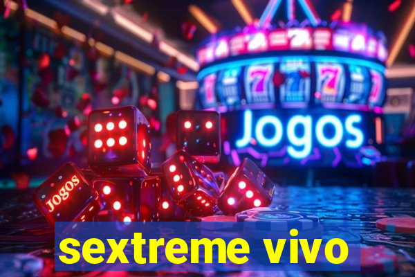 sextreme vivo